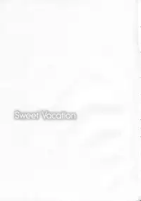 (C88) [Sweet Avenue (Kaduchi)] Sweet Vacation (THE IDOLM@STER CINDERELLA GIRLS)