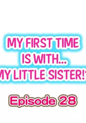 Hatsuecchi no Aite wa... Imouto!? | My First Time is with.... My Little Sister?! Ch. 1-59