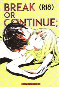 (SUPER24) [NEO-de (Natsuzaka)] BREAK OR CONTINUE (Gundam SEED DESTINY)