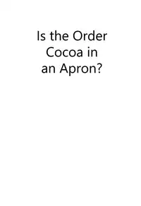 (C92) [Sekine (Sekine Hajime)] Gochuumon wa Kokoa to Apron desu ka? (Gochuumon wa Usagi desu ka?) [English] {Hennojin}