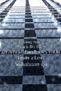 (SPARK10) [Shibakane-ya (Kyuu)] Falling dowN (Shingeki no Kyojin)