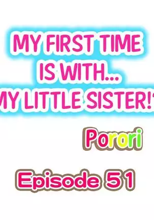 Hatsuecchi no Aite wa... Imouto!? | My First Time is with.... My Little Sister?! Ch. 1-59