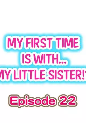 Hatsuecchi no Aite wa... Imouto!? | My First Time is with.... My Little Sister?! Ch. 1-59