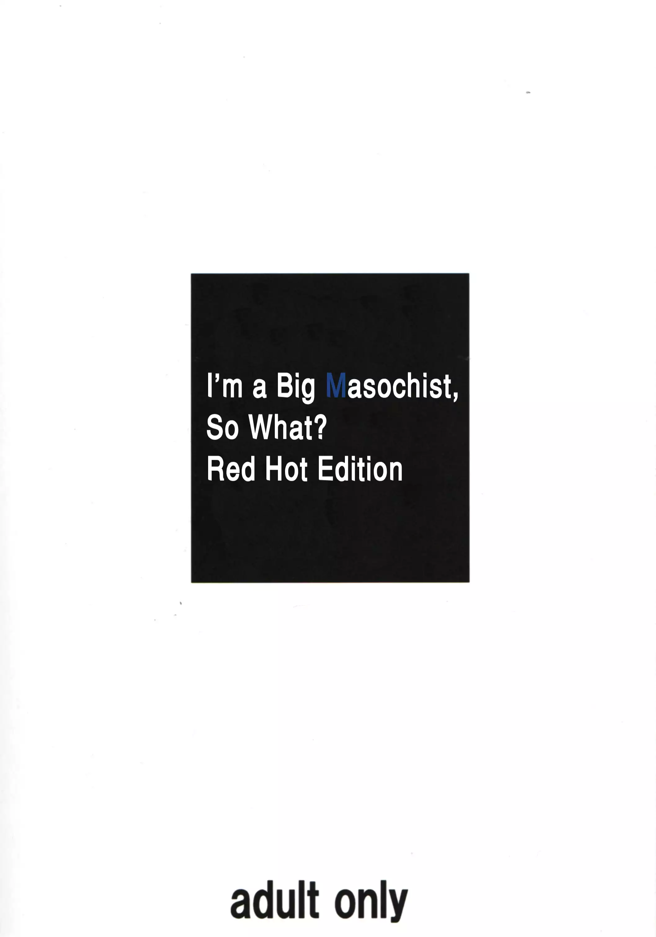 Do M Nandesukedo Nanika Shakunetsuhen | I'm a Big Masochist, So What? Red Hot Edition
