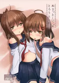 (C86) [FLIP TAIL (Hazuki Tokei,Zetz)] Nuruttoshite Tororitosita? (Kantai Collection -KanColle-)