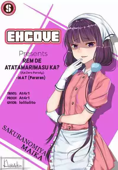 Rem de Atatamarimasu ka? | Shall Rem warm you up?