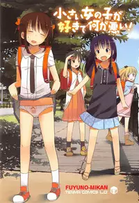 [Fuyuno Mikan] Chiisai Onnanoko ga Suki de Nani ga Warui!