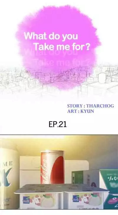 What do you Take me For? Ch.32/?