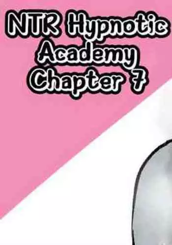 NTR Hypnotic Academy - Chapter 7