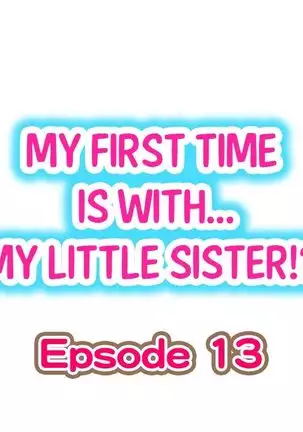 Hatsuecchi no Aite wa... Imouto!? | My First Time is with.... My Little Sister?! Ch. 1-59